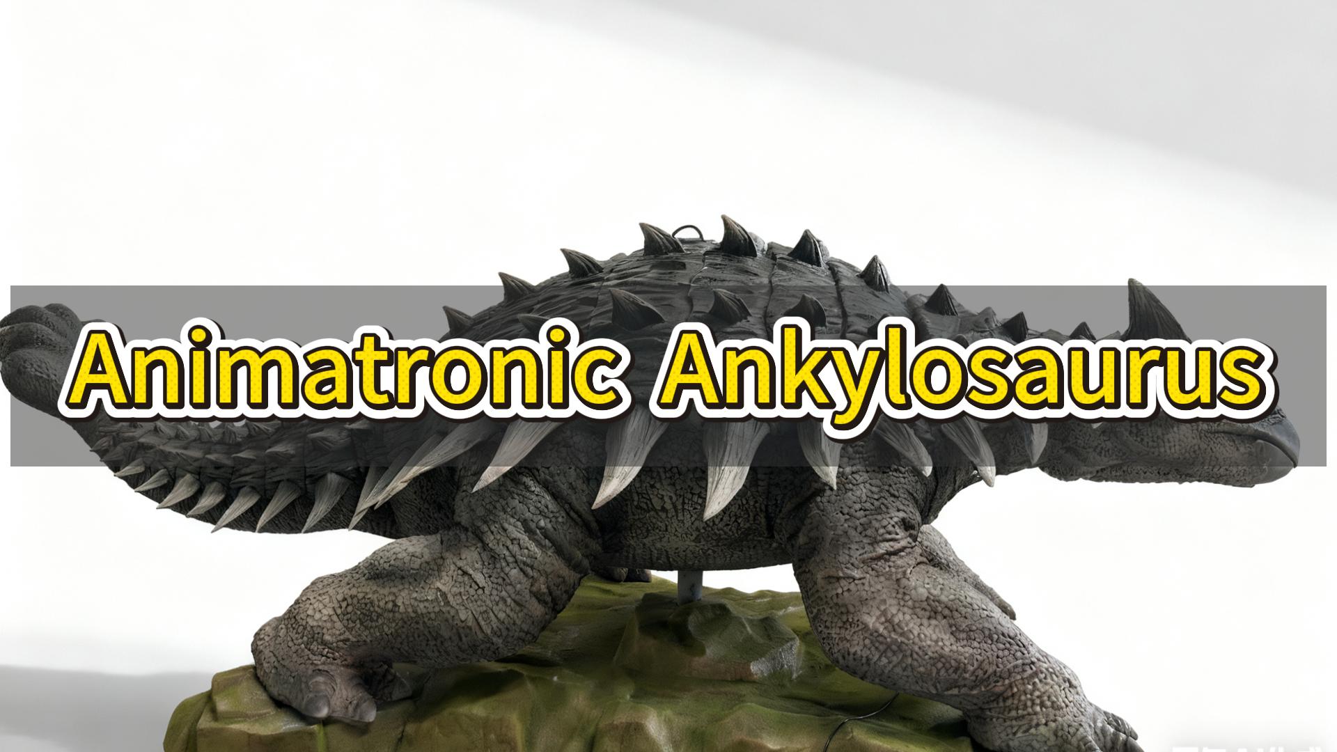 Model Ankylosaurus Animatronik