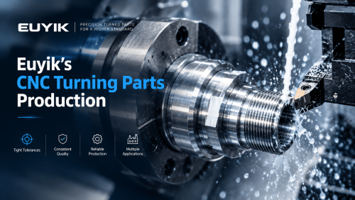 Euyik CNC Tornalanmış Parçaları Üretimde Nasıl Tutarlı Tutuyor?