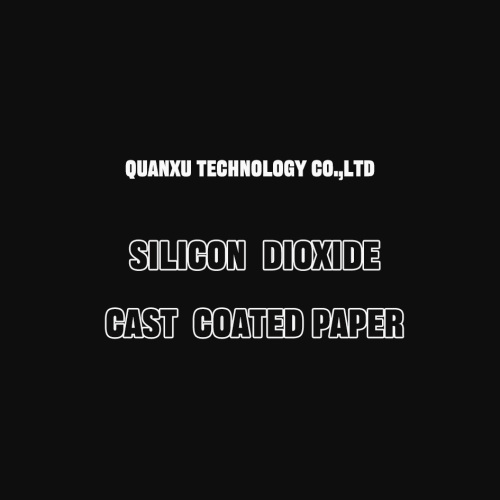 Quanxu Silicon Dioxid Guss beschichtete Papier Einführung