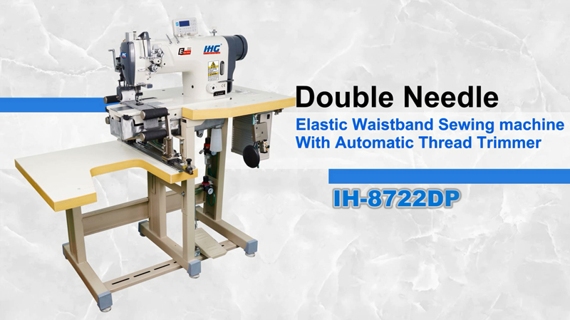 IHG IH-8722DP Double Needle Elastic Waistband Sewing Machine with large Hook and Automatic Trimmer