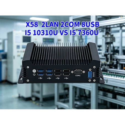 Perbandingan PC Mini Dual LAN Dual COM X58 i5 10310U VS i5 7360U Untuk Bisnis Edge Computing