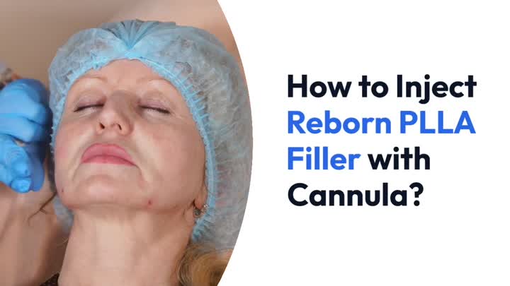 How to Inject Reborn PLLA  Filler With Cannula?