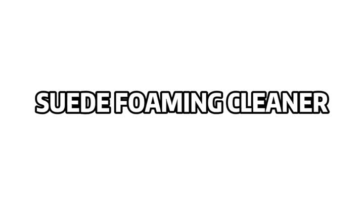 suede & nubuck foaming cleaner