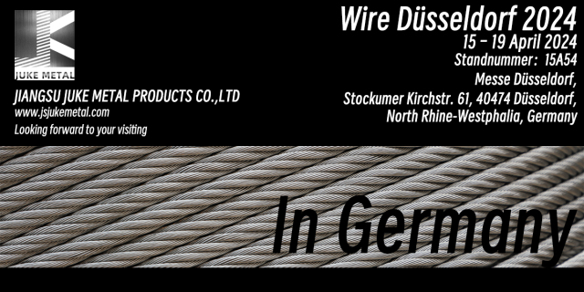 Wire Düsseldorf 2024 15 -19 April 2024 JIANGSU JUKE METAL PRODUCTS CO.,LTD