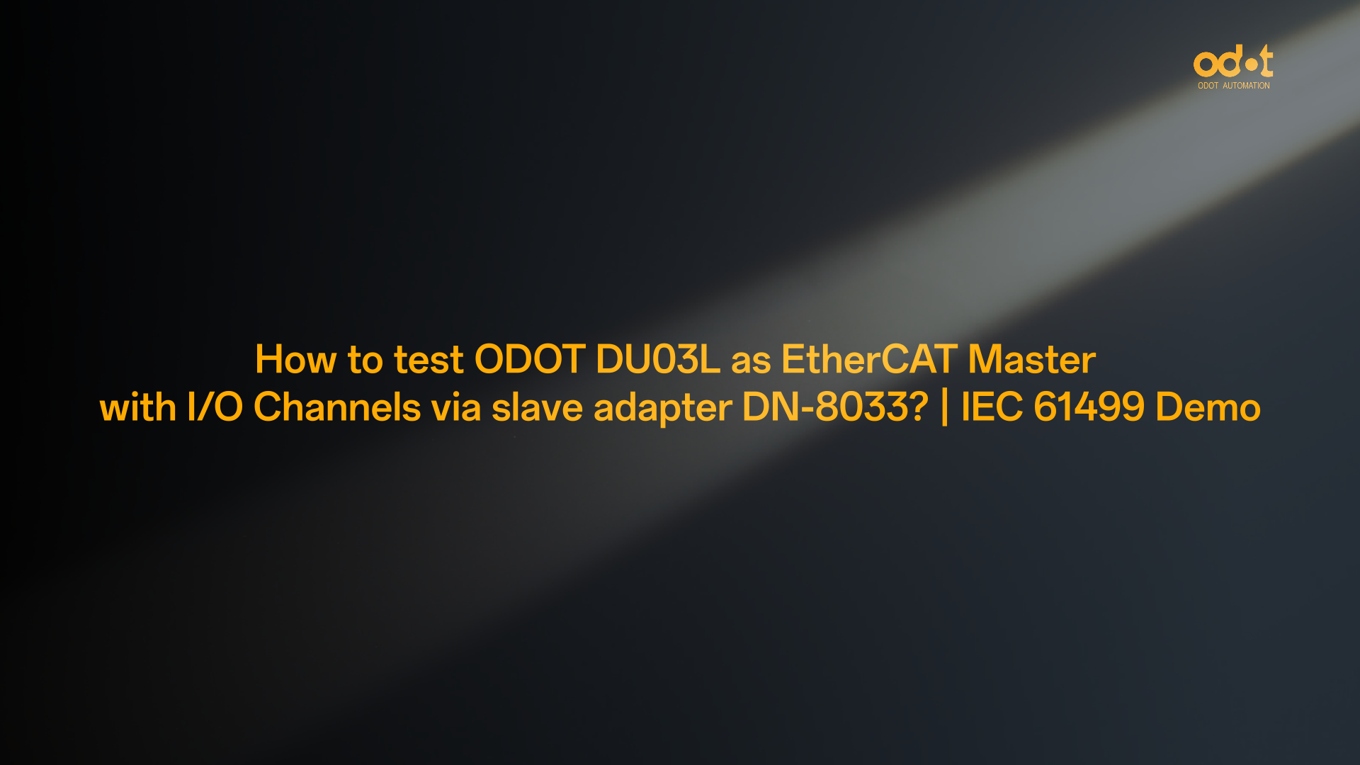 How to test ODOT DU03L as EtherCAT Master with I/O Channels visa slave adapter DN8033