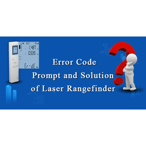 Error Code Prompt and Solution of Laser Rangefinder   