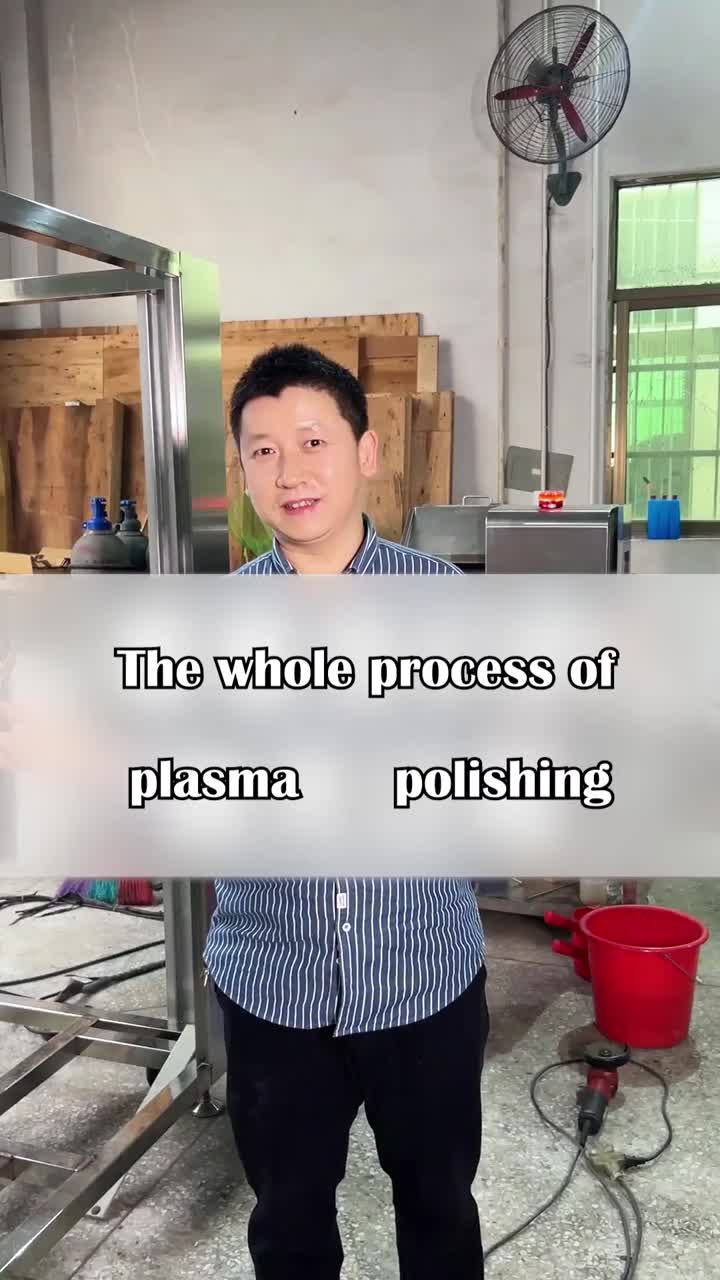 The whole process of plasma polishing