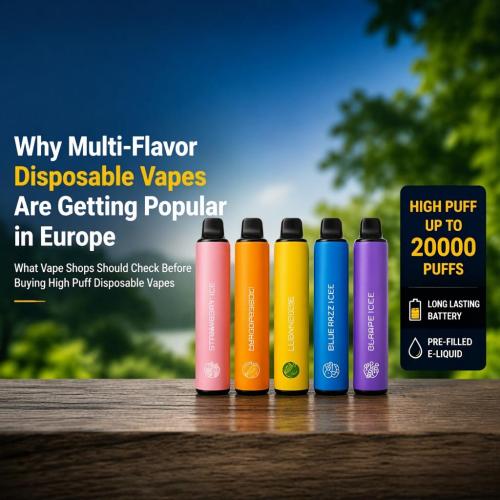 เหตุใด Vapes แบบใช้แล้วทิ้งหลายรสชาติจึงได้รับความนิยมในยุโรป – และร้าน Vape ใดควรตรวจสอบก่อนซื้อแบบใช้แล้วทิ้งที่มีพัฟสูง