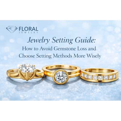Takı Ayarlama Kılavuzu: Değerli Taş Kaybını Nasıl Önleyebilir ve Ayarlama Yöntemlerini Daha Akıllıca Seçebilirsiniz