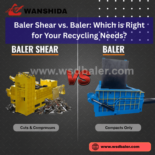 Baler Shear vs. Baler: O que é certo para suas necessidades de reciclagem?