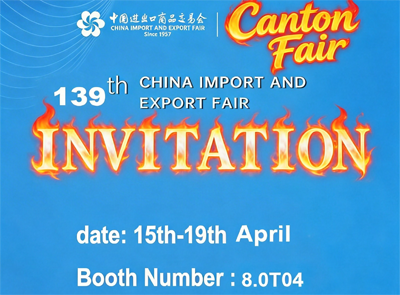 Le invitamos a visitar nuestro stand en la Feria de Cantón: 8.0T04 (15-19 de abril)