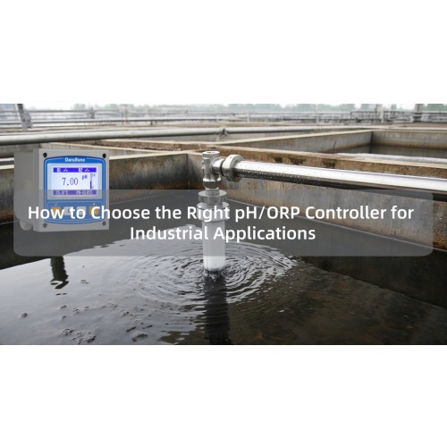 How to Choose the Right pH/ORP Controller for Industrial Applications