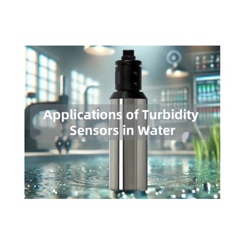Applications of Turbidity Sensors in Water