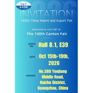V&T lädt Sie ein, uns auf der 140. Canton Fair zu treffen!