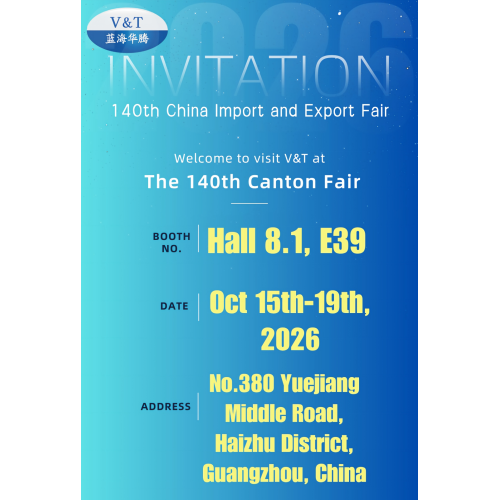 V&T lädt Sie ein, uns auf der 140. Canton Fair zu treffen!