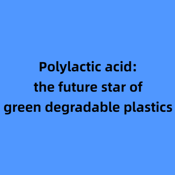 Acide polylactique: la future étoile des plastiques dégradables verts