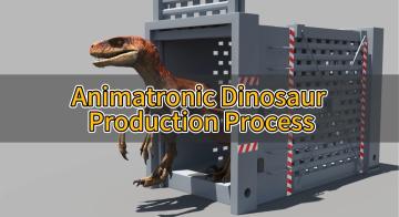 Animatronic Dinosaur Production Process