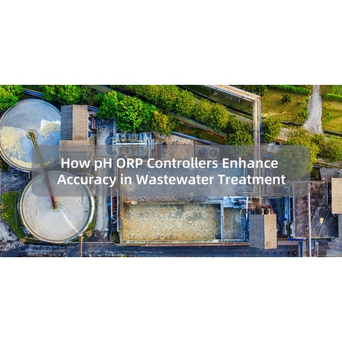How pH ORP Controllers Enhance Accuracy in Wastewater Treatment