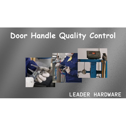 Leader Hardware Door Handle Quality Control