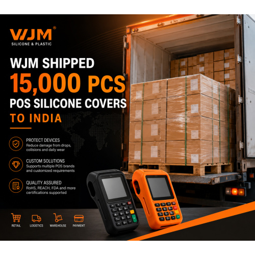 WJM Completed India Order for 15,000 POS Silicone Protective Covers