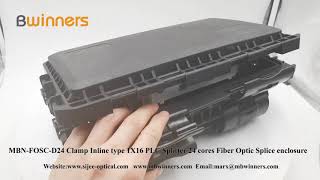 MBN-FOSC-D24 Clamp Inline type 1X16 PLC Splitter 24 cores Fiber Optic Splice enclosure  