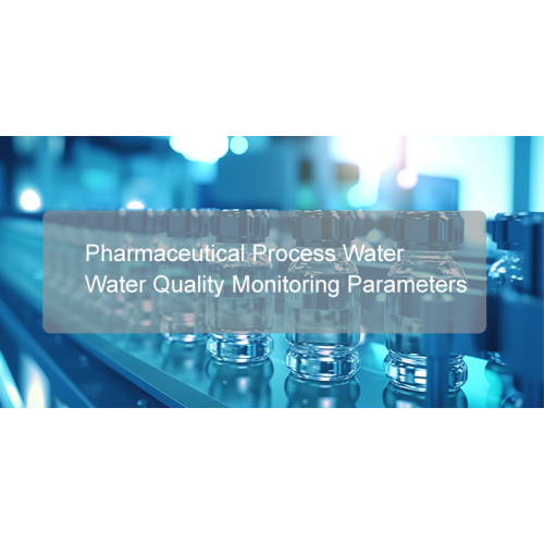 What are the water quality monitoring parameters for pharmaceutical process water?