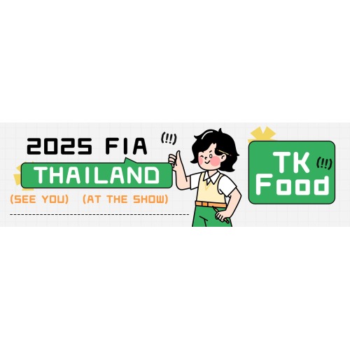 พบกับเราที่ FIA 2025 ในกรุงเทพฯ! ค้นพบส่วนผสมอาหารอบแห้งระดับพรีเมียมจาก TK Food