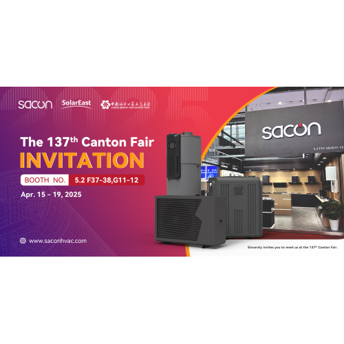 Join Sacon at the 137th Canton Fair 2025: Explore Advanced HVAC Innovations in Booth 5.2 F37-38 & G11-12