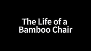 The Life of a Bamboo Chair(part1)