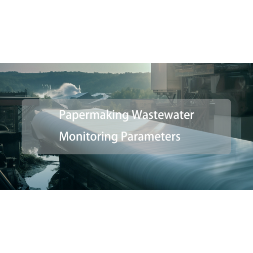 What are the monitoring indicators for papermaking wastewater quality?