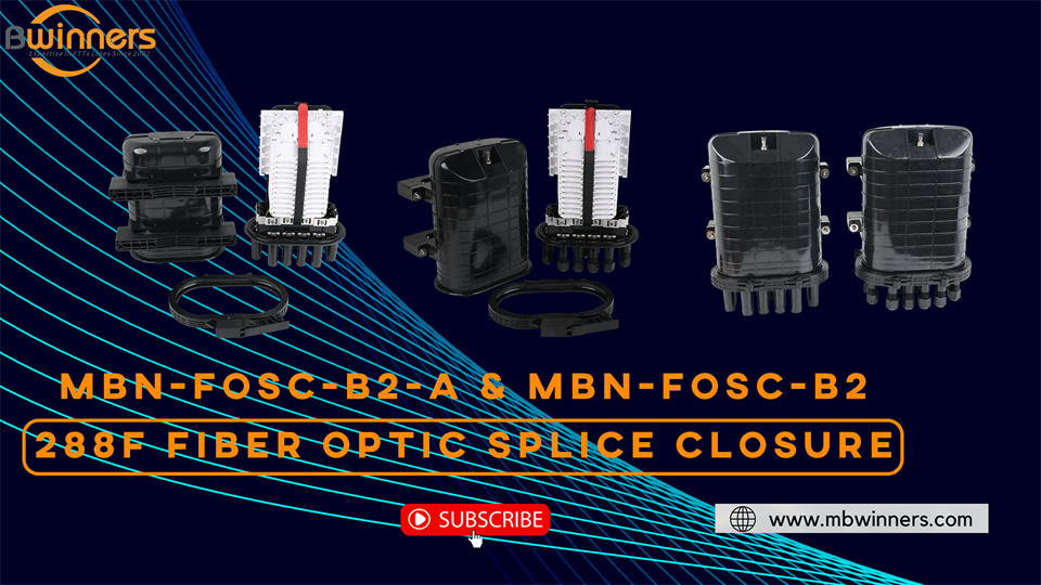 MBN-FOSC-B2-A &amp; MBN-FOSC-B2 288F การปิดประกบใยแก้วนำแสง