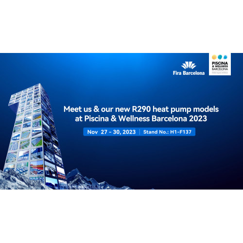 Conozca nosotros y nuestros nuevos modelos de bomba de calor R290 en Piscina & Wellness Barcelona 2023
