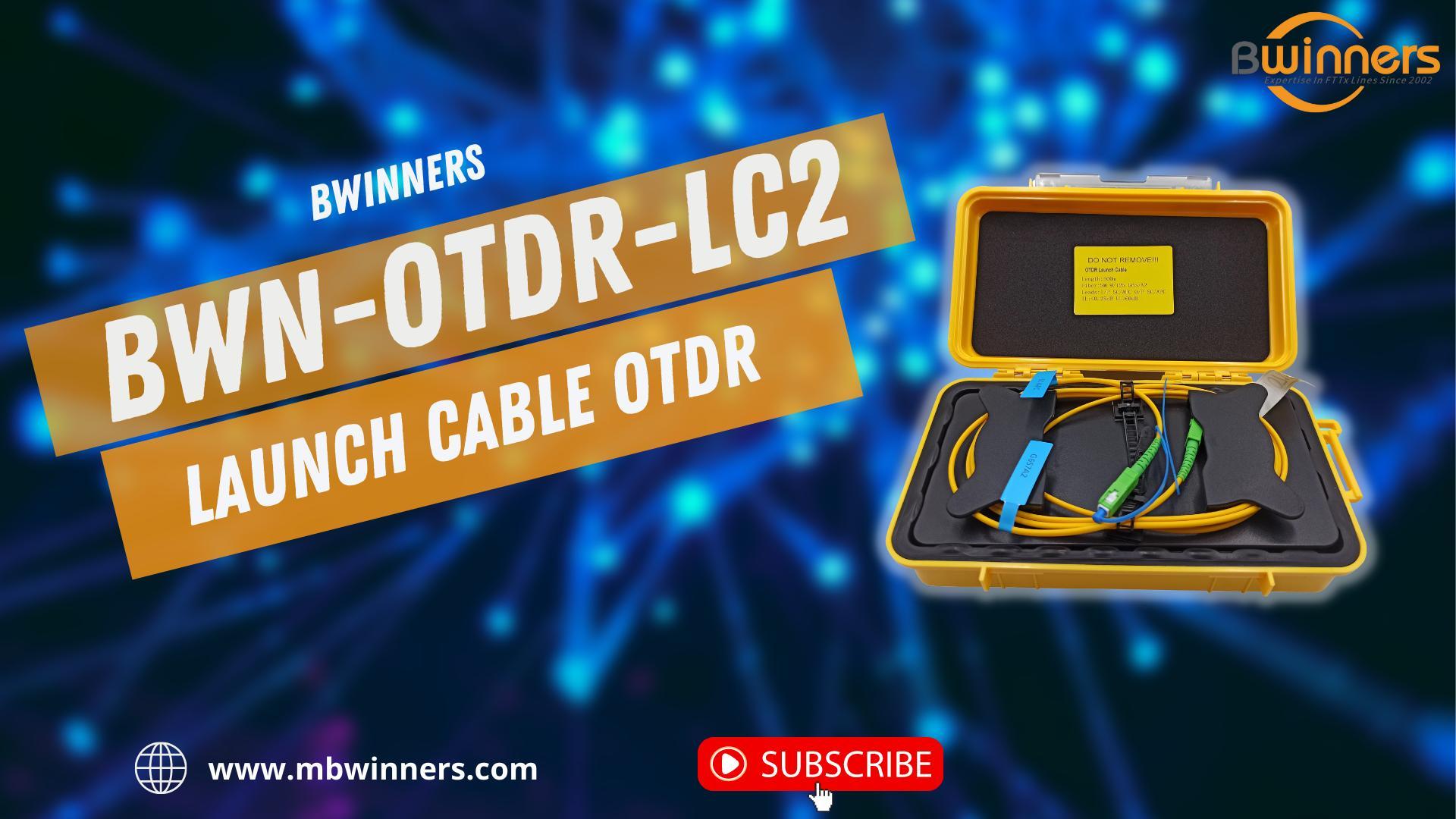 11. BWN-OTDR-LC2 Launch Cable OTDR