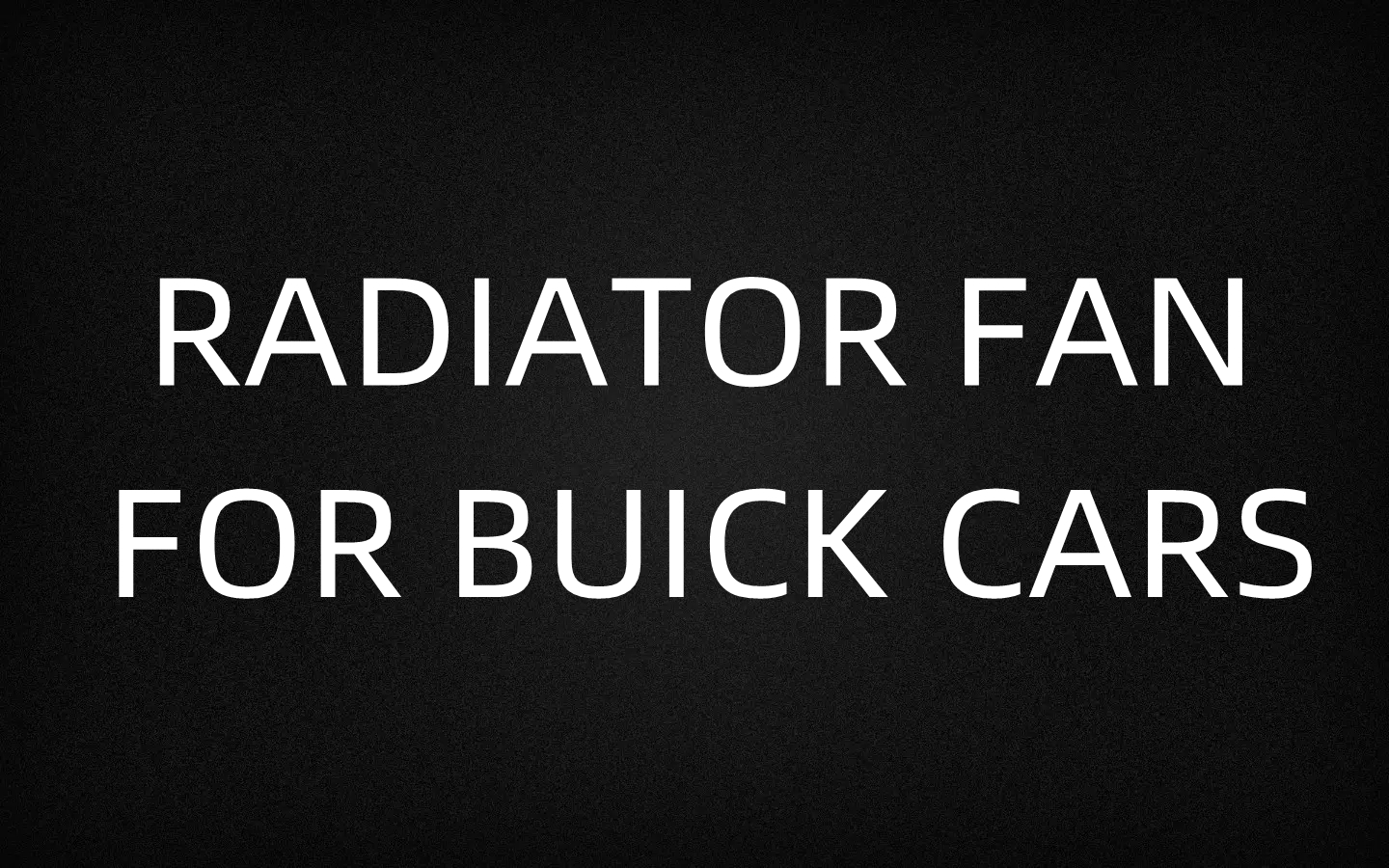 Buick radiator fan