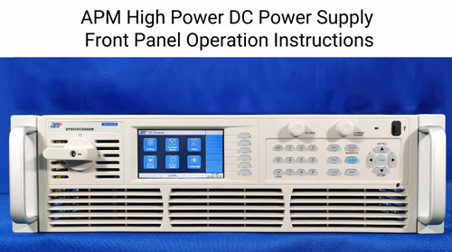 APM High Power DC Power Supply Front Panel Operation Instructions