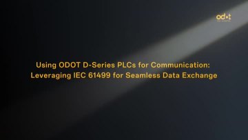 Leveraging IEC 61499 for Easy & Seamless Data Exchange between multiple ODOT D-Series PLCs_x264