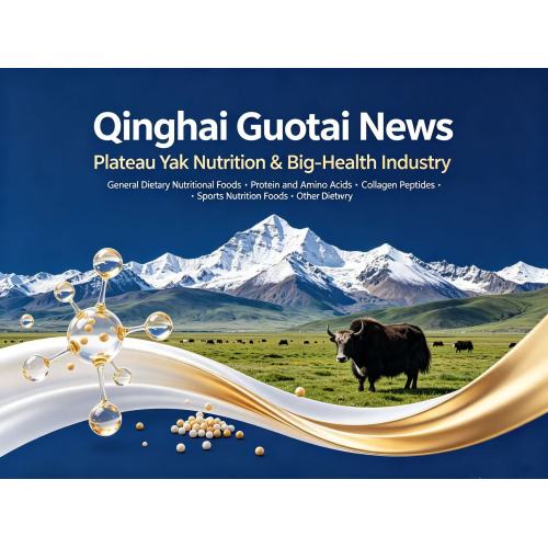 Qinghai Guotai impulsa la industria de la gran salud característica de la meseta con una cartera de productos nutricionales premium derivados del yak