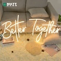 Matt Dropshipping: No MOQ Custom LED Neon Signs - Wedding Better Together Sign1