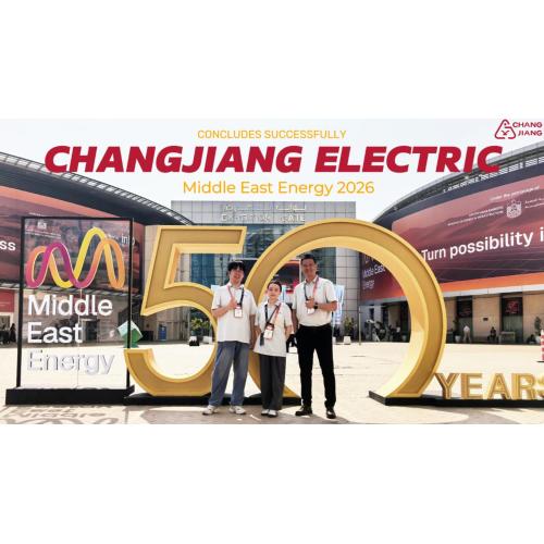 Successful Conclusion | Jiangyin Changjiang Electric Shines at Middle East Energy 2026