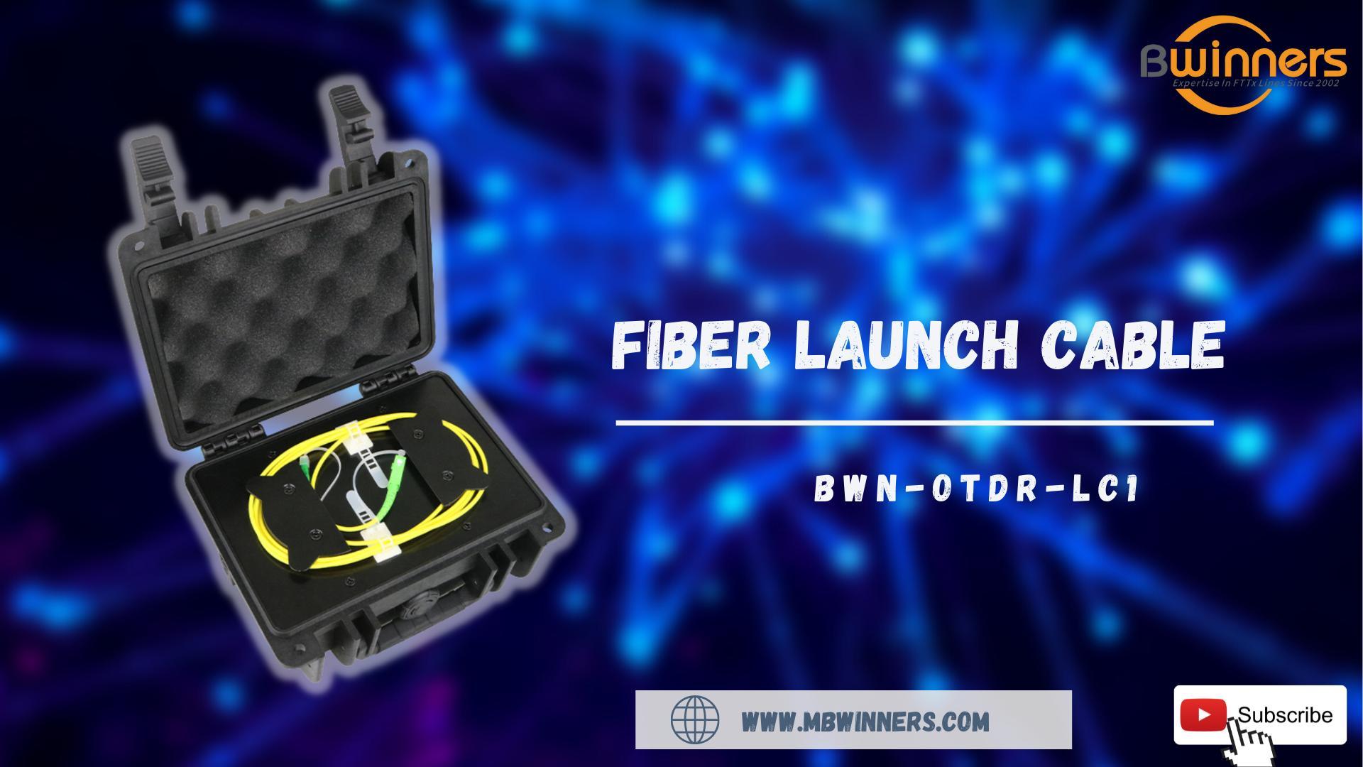 BWN-OTDR-LC1 Fiber Launch Cable