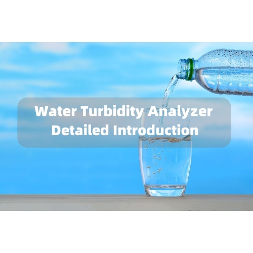 Detailed Introduction of Water Turbidity Analyzer