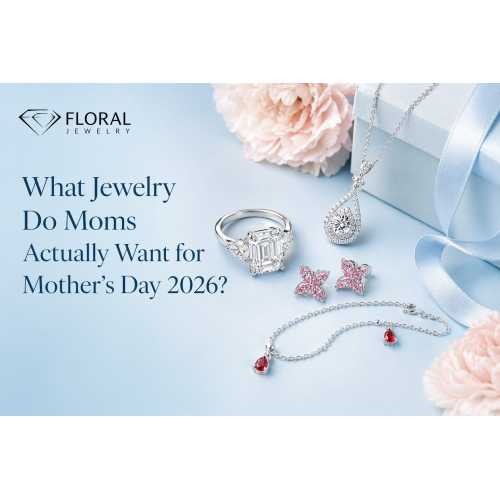 2026 Mother's Day Alahas na Gabay sa Regalo: Lab-Grown Diamond Ideas para sa Bawat Katawan ng Artikulo ng Nanay