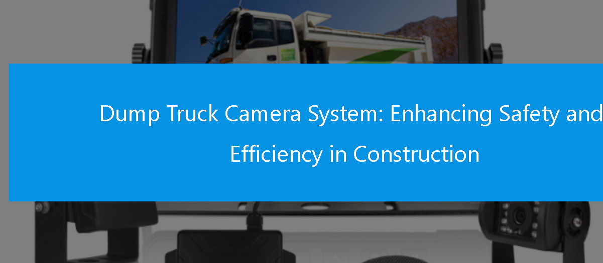 Dump Truck Camera System