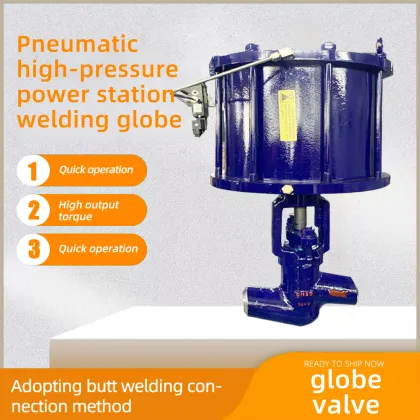 Pneumatic high-pressure power station welding globe valve