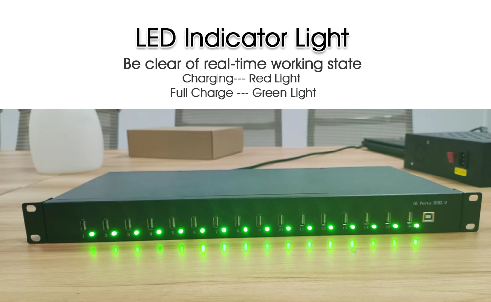 16-port USB 2.0 HUB LED Indicator Light Be clear of ral-time working state Charging---Red Light Full Charge---Green Light 16-port USB 2.0 HUB LED Indicator Light Be clear of ral-time working state Charging---Red Light Full Charge---Green Light