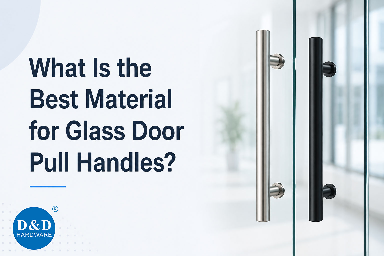 What-Is-the-Best-Material-for-Glass-Door-Pull-Handles