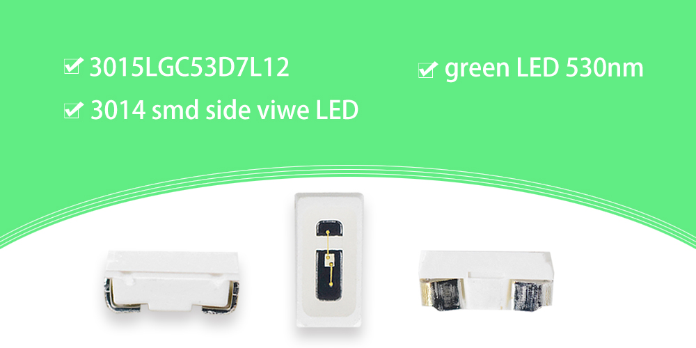 3015LGC53D7L12 Super Bright Green 530nm LED Emitters Side Emitting LED 3014 SMD LED