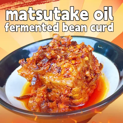 matsutake oil fermented bean curd