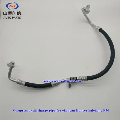 Compressor discharge pipe for changan Hunter kaicheng F70