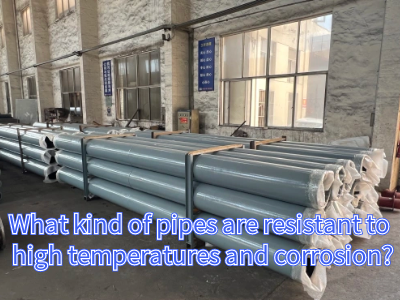 High temperature and corrosion resistant pipe